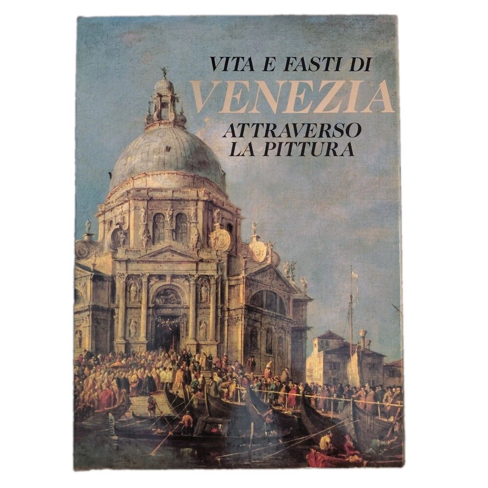 Vita e Fasti di Venezia Attraverso La Pittura 1991 Italian Venice Art History